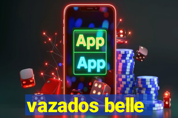 vazados belle